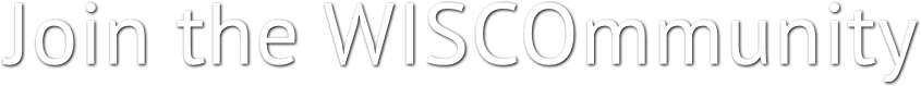 Join the WISCOmmunity Join the WISCOmmunity